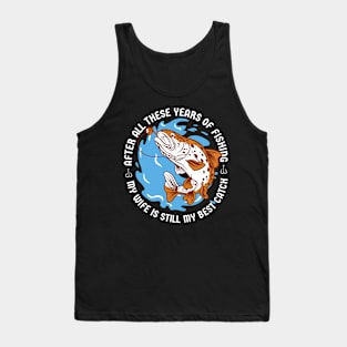 Years of Fishing - Wife is my Best Catch - Proud Husband Quote - Funny Fisher Fish Fisherman Spouse Humor Saying Tank Top